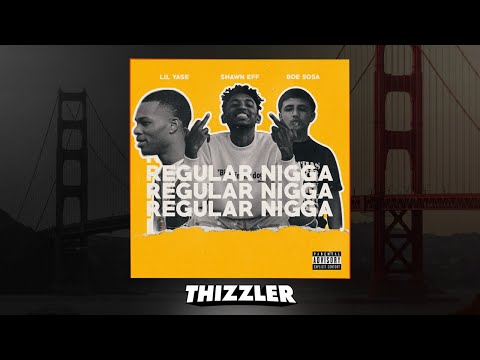 Shawn Eff ft. Lil Yase, BOE Sosa - Regular N*gga [Thizzler.com Exclusive]