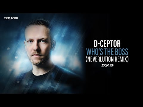 [DQX036] D-Ceptor - Who's The Boss (Neverlution Remix)