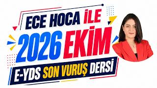 2026 EKİM E-YDS SON VURUŞ DERSİ  | ECE HOCA