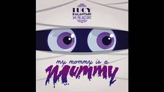 NEW SINGLE: "My Mommy Is a Mummy" - Lucy Kalantari & the Jazz Cats