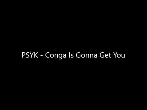 pSyk - Conga Is Gonna Get You | @psyktunes