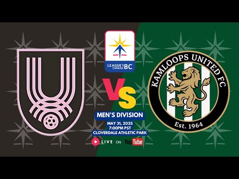 May 31, 2025 - L1BC MEN'S DIVISION ⚽️ Kamloops United FC @ Unity FC