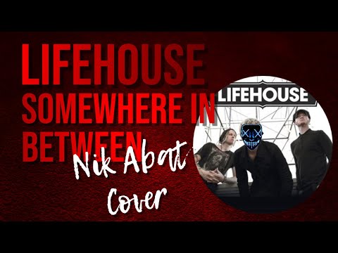 LIFEHOUSE - SOMEWHERE IN BETWEEN | An Alternative Rock Cover | NIK ABAT COVERS