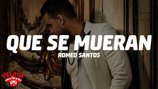 Romeo Santos - Que Se Mueran (Letra)