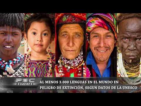 En peligro de extinción al menos tres mil lenguas segun la UNESCO