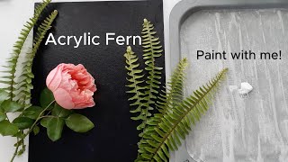 Acrylic Painting of a Fern. Paint with me! Painting for beginners #art #painting #acrylic #botanical