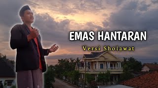 Download lagu Emas Hantaran Versi Sholawat || Bikin Hati Adem mp3