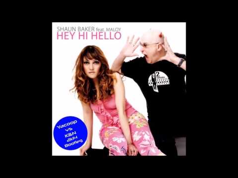 Shaun Baker feat. Maloy  - Hey Hi Hello (Yacoop vs K&N 2k14 Bootleg)