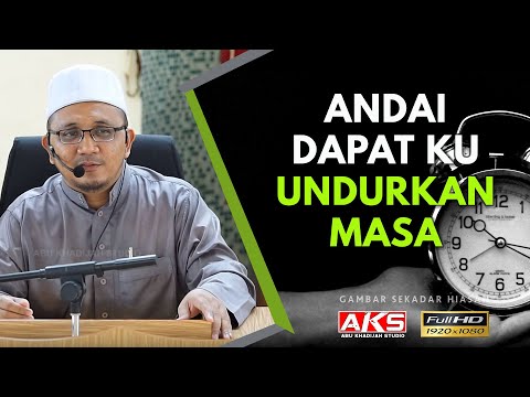 Andai Dapat Ku Undurkan MASA | Ustaz Hanif Azmir