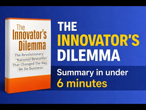 The Innovator’s Dilemma Book Summary in 6 Minutes
