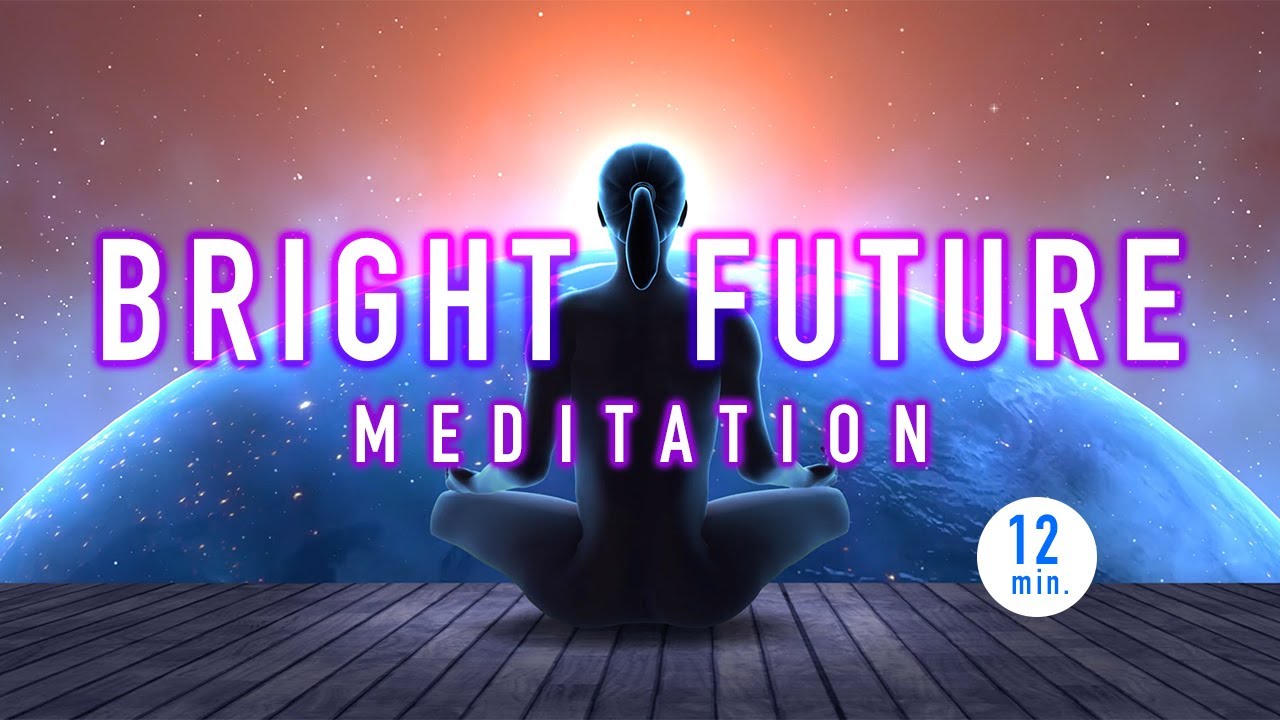 Guided Mindfulness Meditation for a BRIGHT Future - Positive and Hopeful