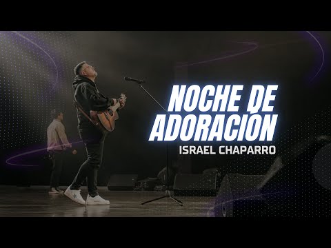 Israel Chaparro | Noche de Adoracion "Habitación"