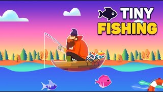 Tiny Fishing (GamePlay Walkthrough)