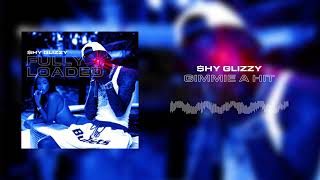 Shy Glizzy - Gimme a Hit  [Official Audio]