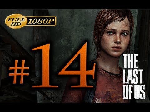 The Last Of Us - Walkthrough Part 14 [1080p HD] - No Commentary