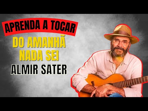 Do Amanhã Nada Sei - Almir Sater