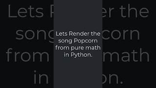 Playing Popcorn on a 200 Line Python Synthesizer