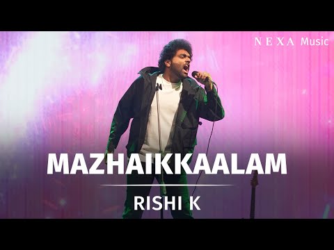 Mazhaikkaalam | Rishi K | NEXA Music Season 3 | Official Music Video @nexamusicofficial