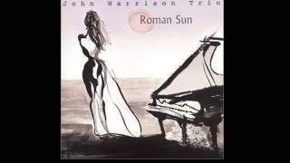 John Harrison Trio - It's You Or No One