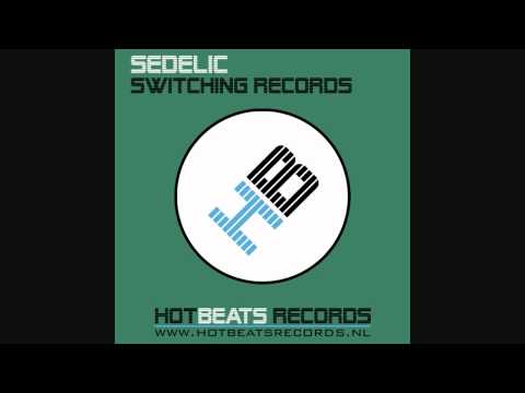 Sedelic - Switching Records [Hot Beats Records]