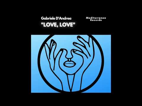 Mediterranea Records -  Gabriele D'Andrea   "Love Love"
