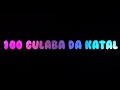 100 Gulab Whatsapp Status Lyrics 100 Gulab Singga Whatsapp Status Lyrics