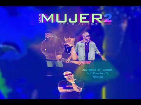 Una Mujer Remix 2 - Dj Nelson, Nio García, Darell, Jay Wheeler