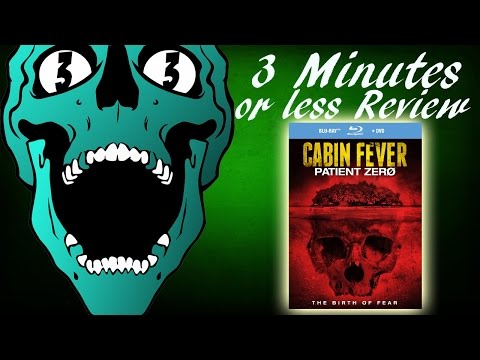 Chuck Reviews Cabin Fever Patient Zero in 3 Minutes or Less