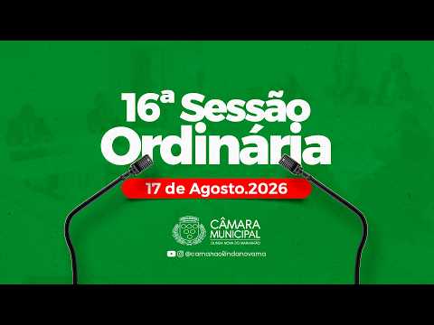 16ª Sessão Ordinária Deliberativa da Câmara Municipal de Olinda Nova do Maranhão-MA | 17/08/2026