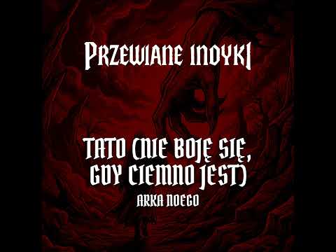 Arka Noego - Tato Nie Boję Się, Gdy Ciemno Jest (cover)