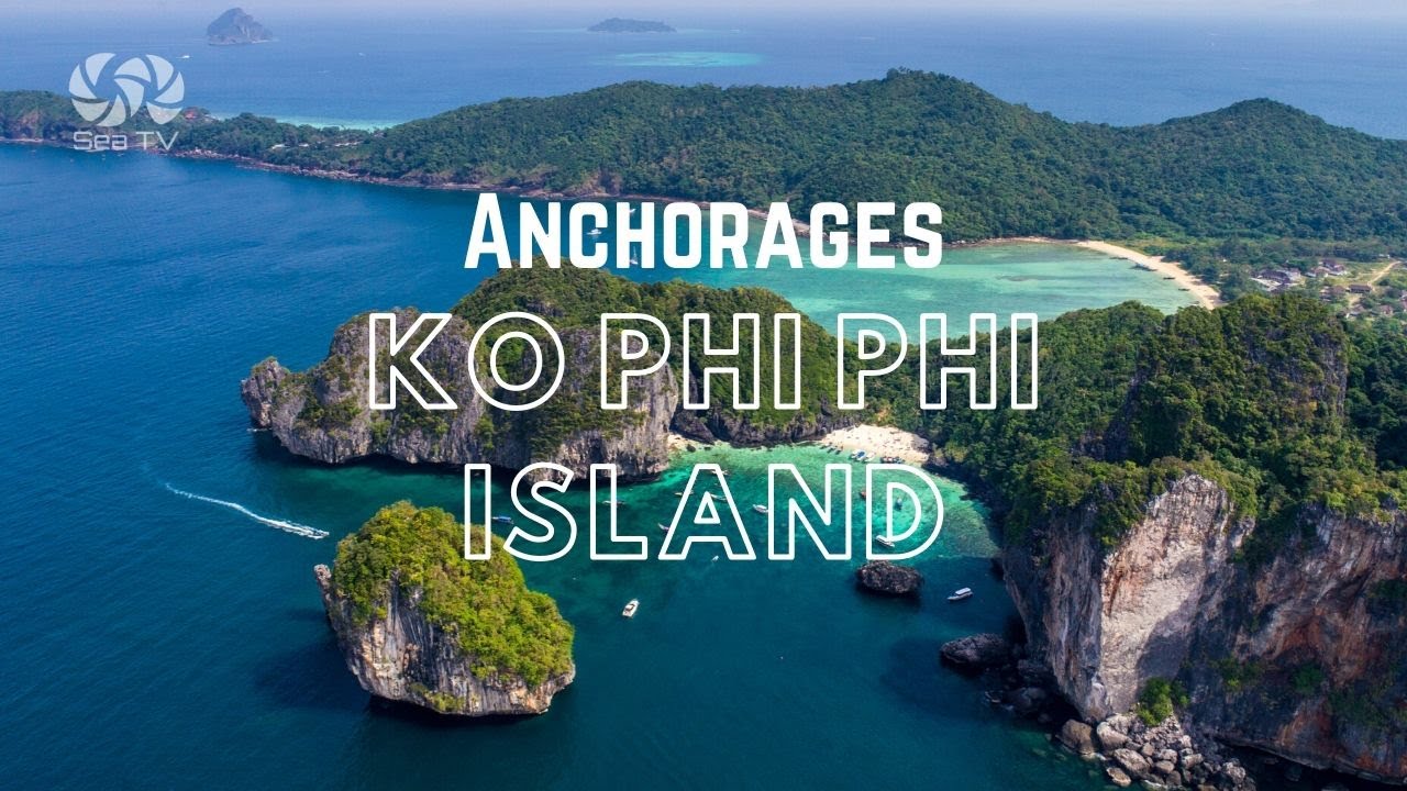 Where to Anchor Around Ko Phi Phi Island | SeaTV Sailing Channel
