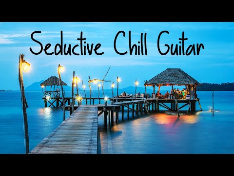 Seductive Chill Guitar | Soothing Smooth Jazz | Study, Work & Sleep | Positive Music for Lounge Bar