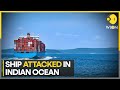 Merchant Ship Linked To Israel Hit By Drone Strike Off India S Coast WION