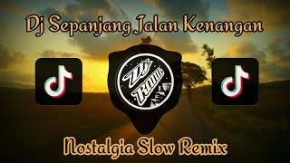 Download lagu DJ SEPANJANG JALAN KENANGAN SLOW REMIX NOSTALGIA FULL BASS mp3