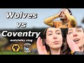 WRIGHT RUINS WOLVES’ WEMBLEY DREAMS | Wolves vs Coventry City (2-3) Matchday Vlog