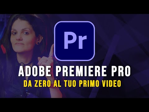 PREMIERE PRO TUTORIAL BASE COMPLETO - Da zero al tuo primo video