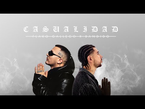 Casualidad, Flako Gallego x Bandido – Video