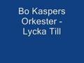 Bo Kaspers Orkester - Lycka Till 