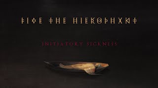 FIVE THE HIEROPHANT - Initiatory Sickness (Official Track Stream)