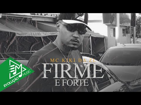 MC Kiki da ZL - Firme e Forte | WebClipe