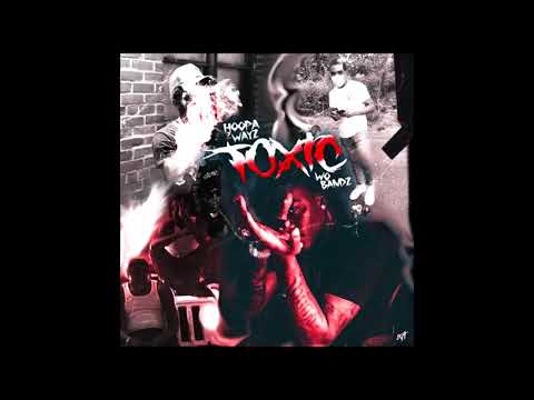 Hoopa2wayz Ft. WoBandz - TOXIC
