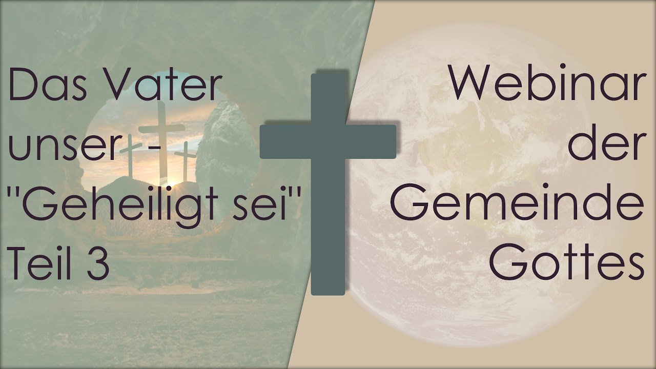 04.03 | Das Vater unser: Geheiligt sei