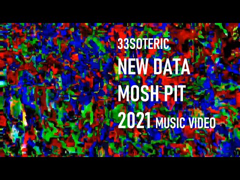 33soteric - New Data Mosh Pit Two Thousand Twenty One (Music Video)
