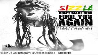 Sizzla - Don&#39;t Make Dem Fool You Again - June 2016