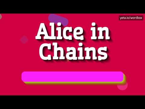 ALICE IN CHAINS - HOW TO PRONOUNCE IT!? (HIGH QUALITY VOICE)