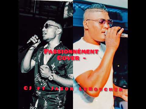 Cover Passionnément - C J ft Jason LeBoucher