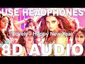 Lovely 8D Audio Happy New Year Kanika Kapoor Shah Rukh Khan Deepika Padukone