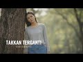 Takkan Terganti Kangen Band Cover By Aini