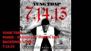 YUNG TRAP - PURDY PARKING LOT PIMPIN