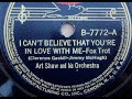 Artie Shaw and His Orchestra "I Can''t Believe You"re In Love With Me" (1938) song by Jimmy McHugh - Tim Gracyk Artie Shaw and His Orchestra "I Can''t Believe You"re In Love With Me" (1938) song by Jimmy McHugh